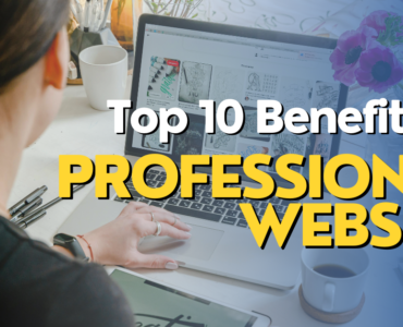 Top 10 Benefits of a Professional Website for Small Businesses